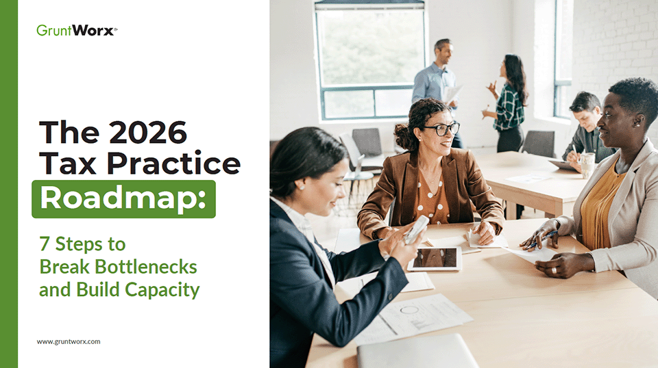 The 2026 Tax Practice Roadmap: 7 Steps to Break Bottlenecks and Build Capacity GruntWorx eBook Cover - The 2026 Tax Practice Roadmap